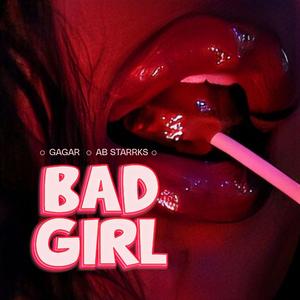 Bad girl (feat. Gagar)