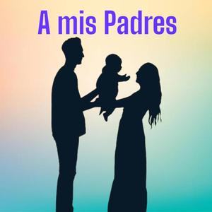 A mis padres