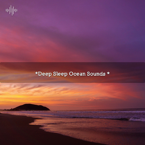 Deep Sleep Ocean Sounds