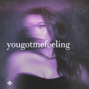 Yougotmefeeling