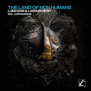 The Land of Non Humans (Aaryan Remix)