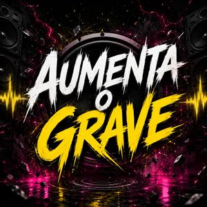 AUMENTA O GRAVE