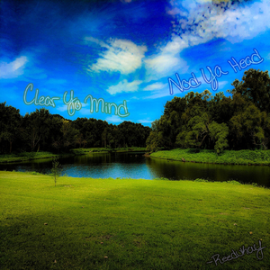 Clear Yo Mind (Nod Ya Head)