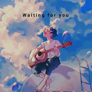 waiting for you