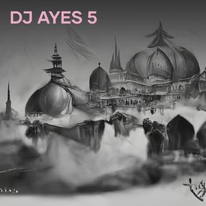 Dj Ayes 5