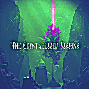 The Crystallized Visions