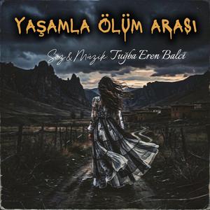 Yaşamla Ölüm Arası