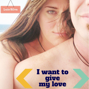 I Want to Give My Love