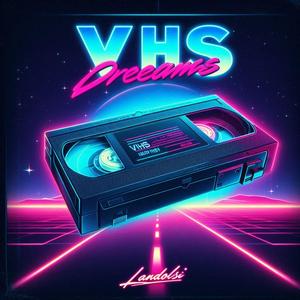 VHS Dreams