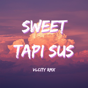 Sweet Tapi Sus