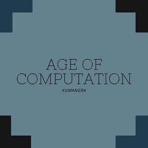 Age of Computations