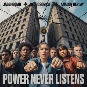 Power Never Listens (feat. Giuseppe Arbia)