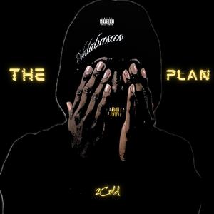 The Plan (feat. 2Cold)