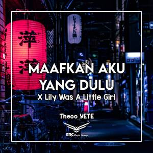 MAAFKAN AKU YANG DULU X BUKAN SEKALI X LILY