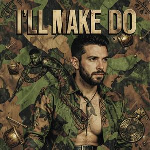 I'll Make Do