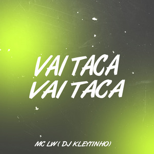 Vai Taca Vai Taca