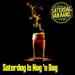 Saterdag Is Nog 'n Dag (Radio Edit)