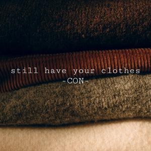 Still Have Your Clothes