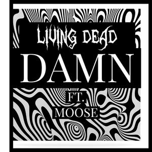 Damn (feat. Moose)