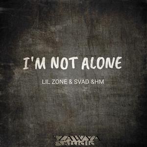 I'M NOT ALONE (feat. HMORIGINAL & SVAD)
