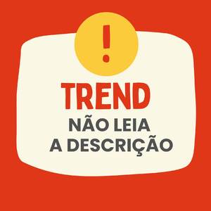 Trend Não leia a Descrição