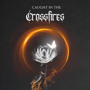Caught In The Crossfires