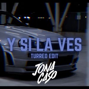Y Si la Ves (Turreo Edit)