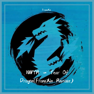 Year Of Dragon(FrankXin Remake)