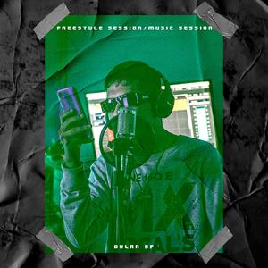 Freestyle Session & Music Session (feat. Dylan SF & Yngnbdy)