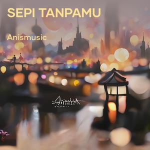 Sepi Tanpamu