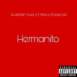 Hermanito (feat. T-Nola & Snyper Lee)