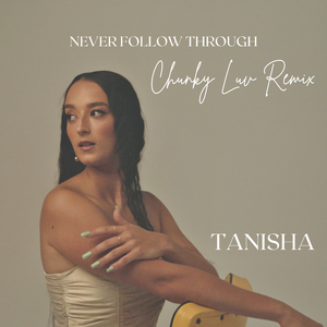 Never Follow Through (Chunkyluv Remix)