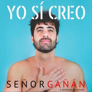 Yo sí Creo (feat. Despojado Granada) (Single Version)
