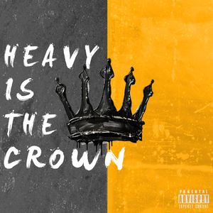 Heavy Is The Crown