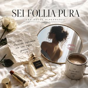 Sei Follia Pura