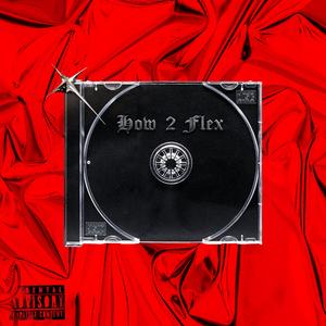 How 2 Flex (feat. Kaxer)