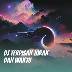 Dj Terpisah Jarak Dan Waktu