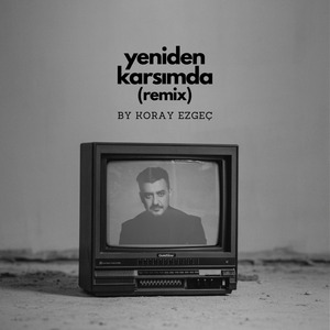Yeniden Karşımda (Remix)