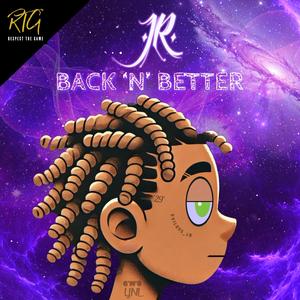 Back 'n' Better (feat. JR)
