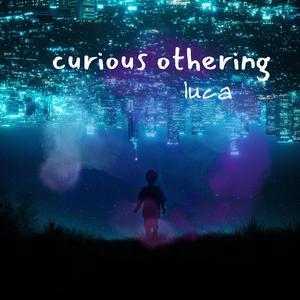 Curious Othering