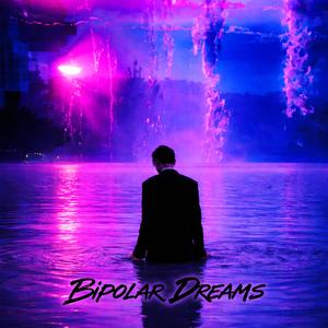 Bipolar Dreams