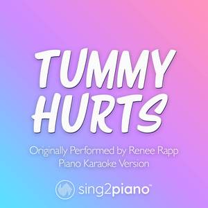 Tummy Hurts (Originally Performed by Reneé Rapp) (Piano Karaoke Version)