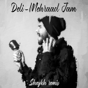 Deli - Mehraad Jam (Sheykh Remix)