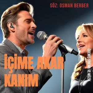 İÇİME AKAR KANIM