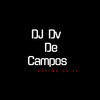 DJ DV DA VASCO - 157 TO NA PISTA DE MEIOTA ATRAVESSADO X METE FICHA