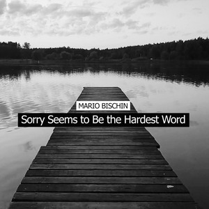 Sorry Seems to Be the Hardest Word