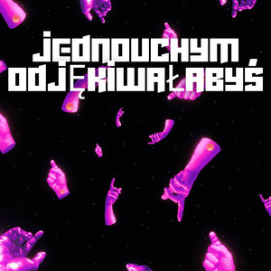 Jednouchym Odjękiwałabyś