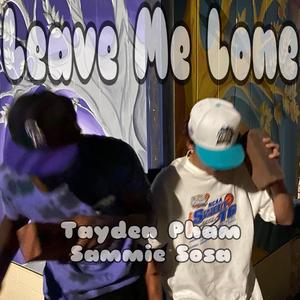 Leave Me Lone (feat. Sammie Sosa)