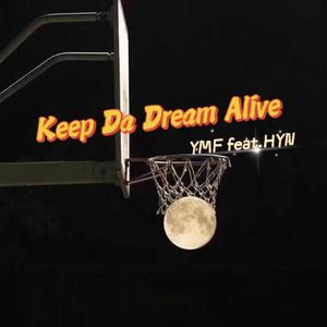 Keep Da Dream Alive