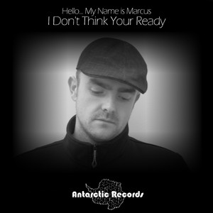 I Don't Think Your Ready